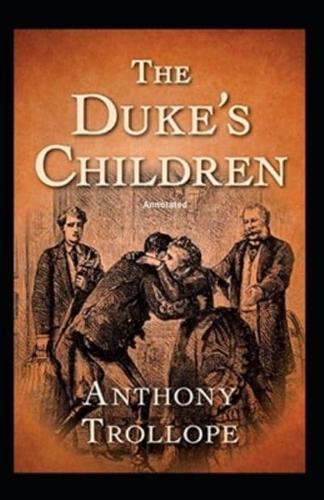 The Duke's Children Annotated