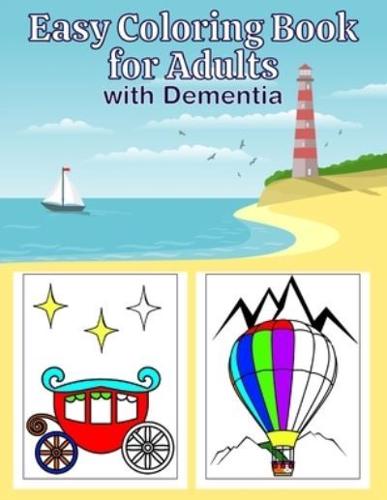 Easy Coloring Book for Adults with Dementia: Coloring Book for Seniors.  Includes Cars, Yachts, Planes, Trains, Helicopters, Buses and More (Transportation Theme)