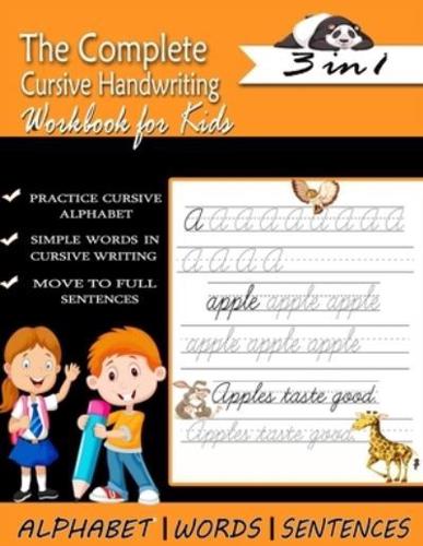 The Complete Cursive Handwriting Workbook for Kids: cursive handwriting workbook for kids 3 in 1