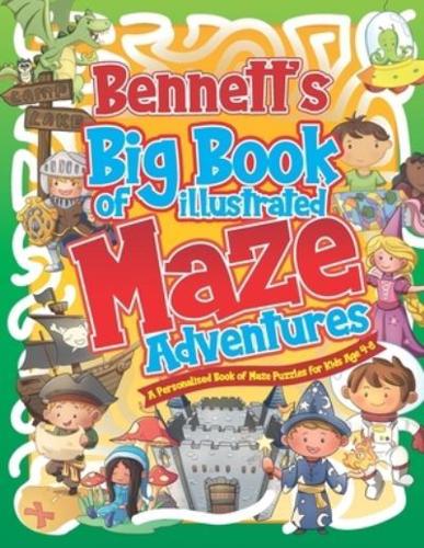 Bennett's Big Book of Illustrated Maze Adventures