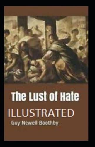 The Lust of Hate Illustrated