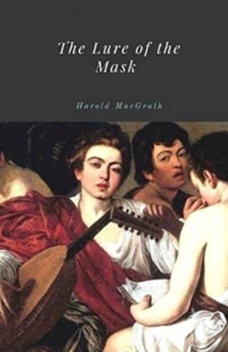 The Lure of the Mask Illustrated