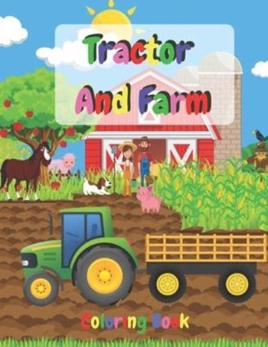 Tractor And Farm Coloring Book: Fun And Education For 4-8 Kids