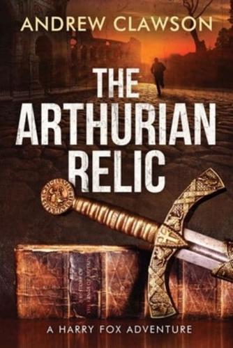 The Arthurian Relic