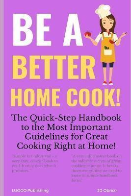 Be a Better Home Cook!