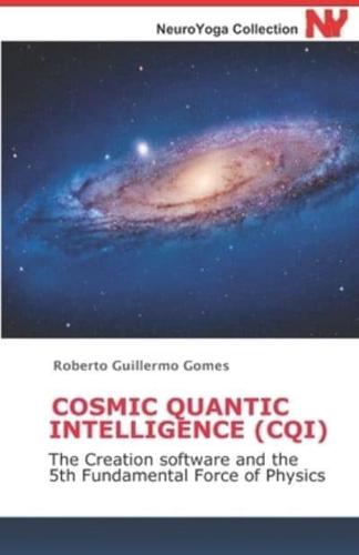 Cosmic Quantic Intelligence (Cqi)