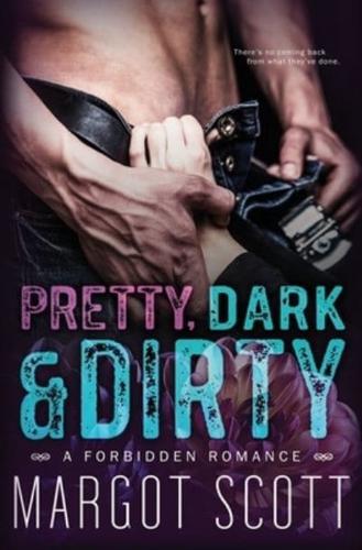 Pretty, Dark and Dirty