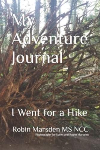 My Adventure Journal: I Went For A Hike