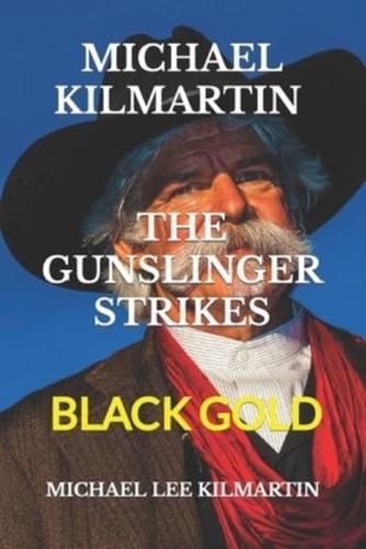 Michael Kilmartin the Gunslinger Strikes