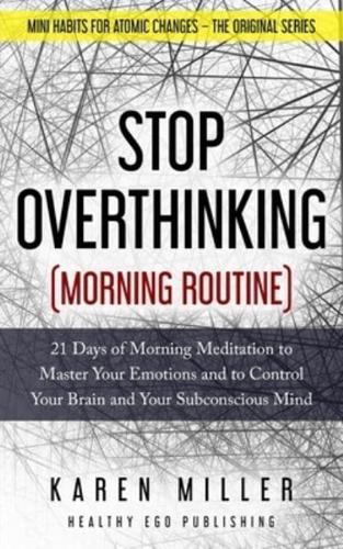 Stop Overthinking (Morning Routine)