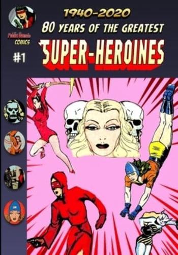 80 Years Of The Greatest Super-Heroines #1