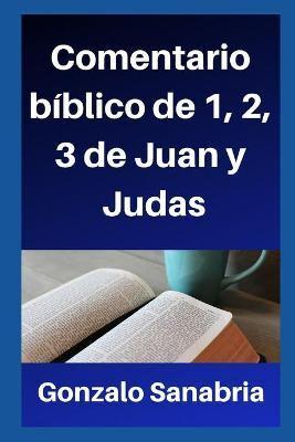 Comentario Bíblico De 1, 2, 3 De Juan Y Judas