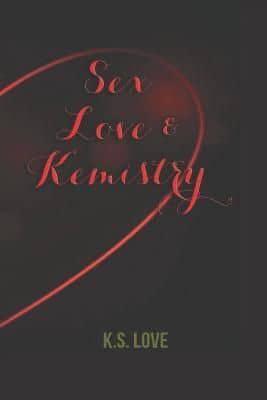 Sex, Love, & Kemistry