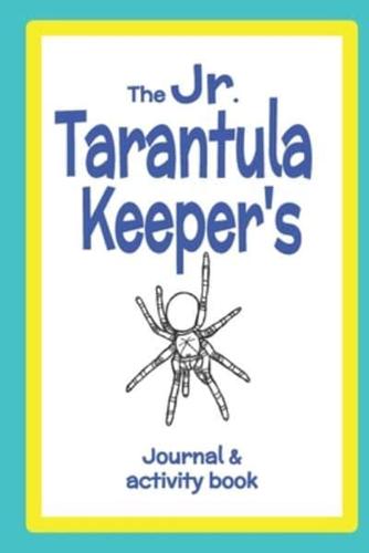 The Jr. Tarantula Keeper's Journal