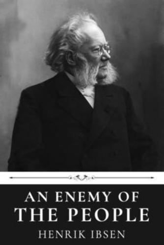 An Enemy of the People by Henrik Ibsen