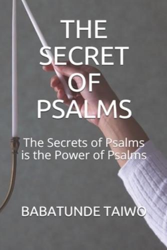 THE SECRET OF PSALMS: The secrets of psalms is the power of psalms