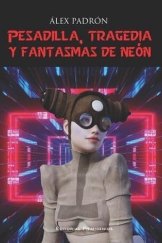 Pesadilla, Tragedia Y Fantasmas De Neón