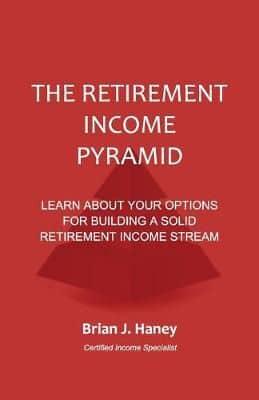 The Retirement Income Pyramid