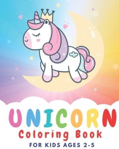 Unicorn Coloring Book for Kids Ages 2-5
