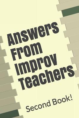 Answers From Improv Teachers