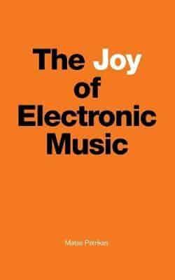 The Joy of Electronic Music