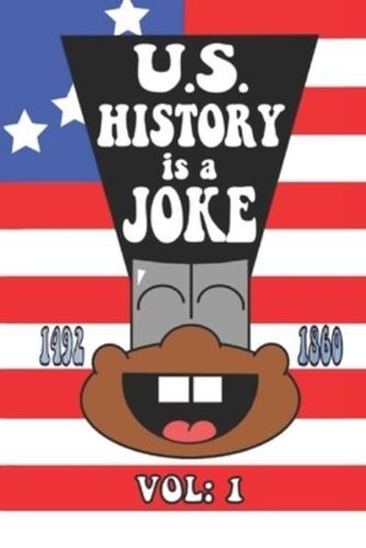 U.S. History Is a Joke