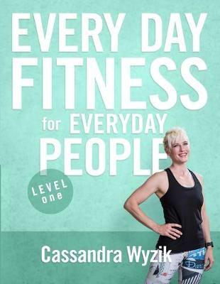 Every Day Fitness for Everyday People