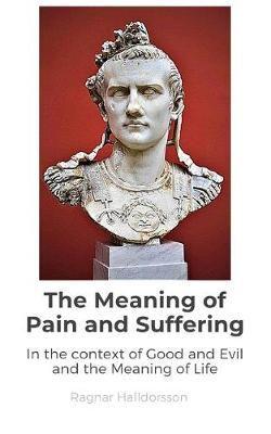 The Meaning of Pain and Suffering