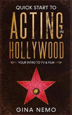 Quick Start To Acting In Hollywood
