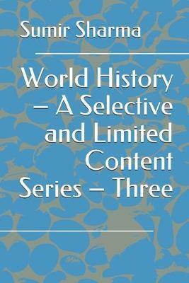 World History - A Selective and Limited Content Series - Three