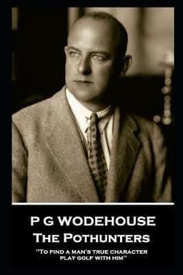 P G Wodehouse - The Pothunters
