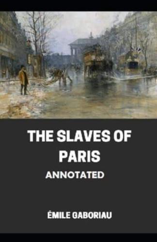 The Slaves of Paris Annotated