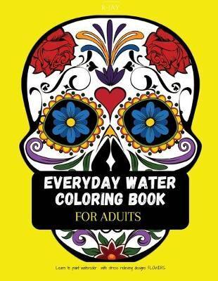 Everyday Water Coloring Book for Adults