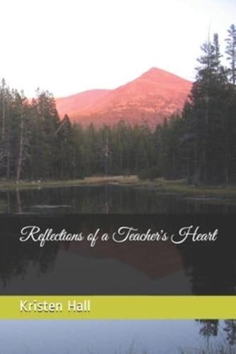Reflections of a Teacher's Heart