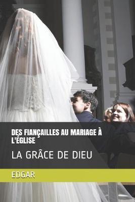 Des Fiançailles Au Mariage À l'Église