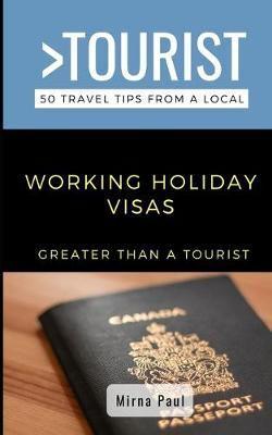 Greater Than a Tourist- Working Holiday Visas