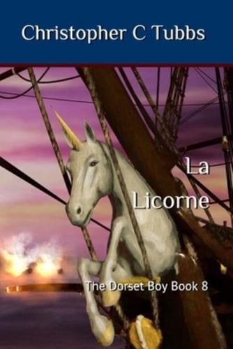 la Licorne: The Dorset Boy book 8