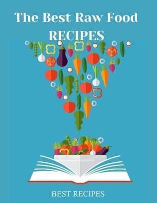 The Best Raw Food RECIPES