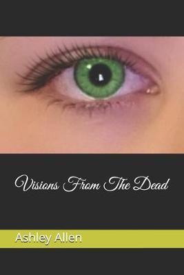 Visions From The Dead