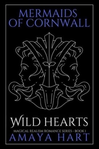 Wild Hearts (Mermaids of Cornwall Book 1): A heartwarming romance set in Cornwall