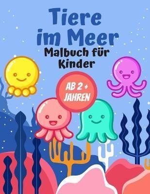 Tiere Im Meer Malbuch Für Kinder AB 2 + Jahren