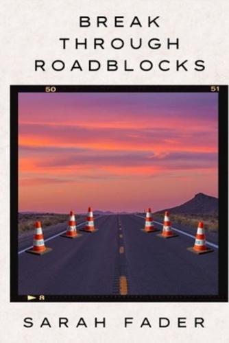 Break Through Roadblocks
