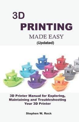 3D PRINTING MADE EASY (Updated)