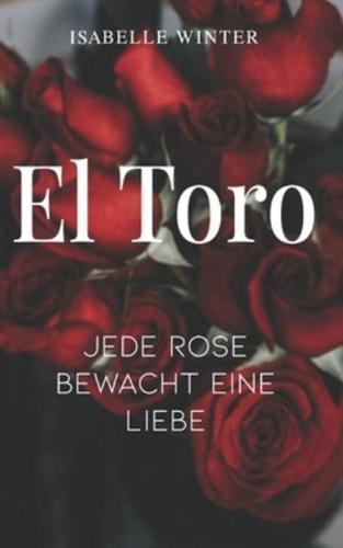 El Toro - Jede Rose bewacht eine Liebe