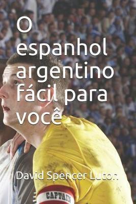 O Espanhol Argentino Fácil Para Você