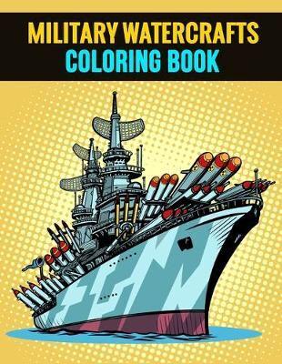 Military Watercrafts Coloring Book