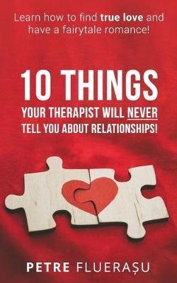 10 Things Your Therapist Will Never Tell You About Relationships!