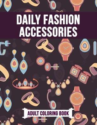 Daily Fashion Accessories Adult Coloring Book