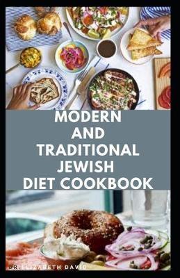 Modern and Traditional Jewish Diet Cookbook