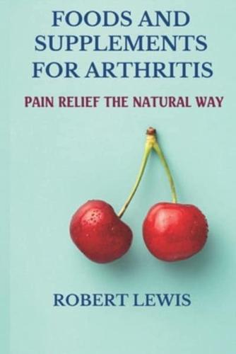 Foods and Supplements for Arthritis